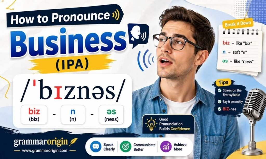 How to Pronounce Business (IPA)