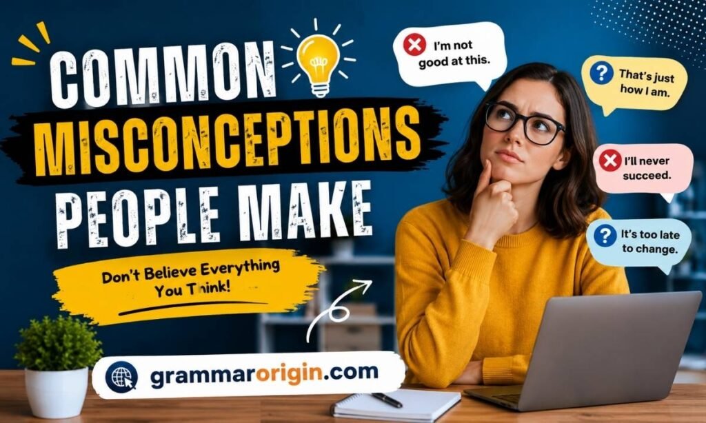 Common Misconceptions People Make