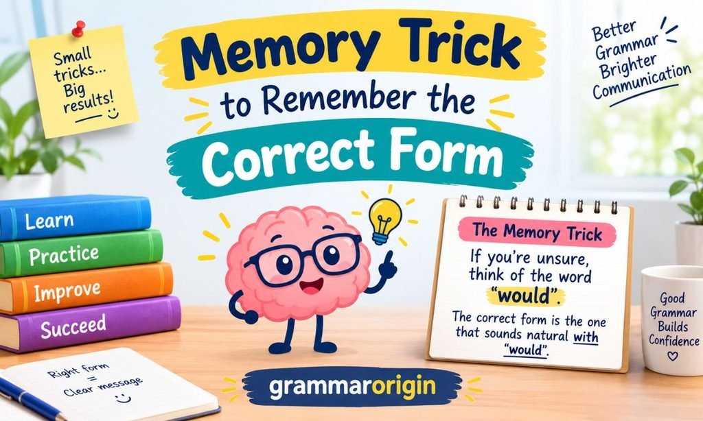 Memory Trick to Remember the Correct Form