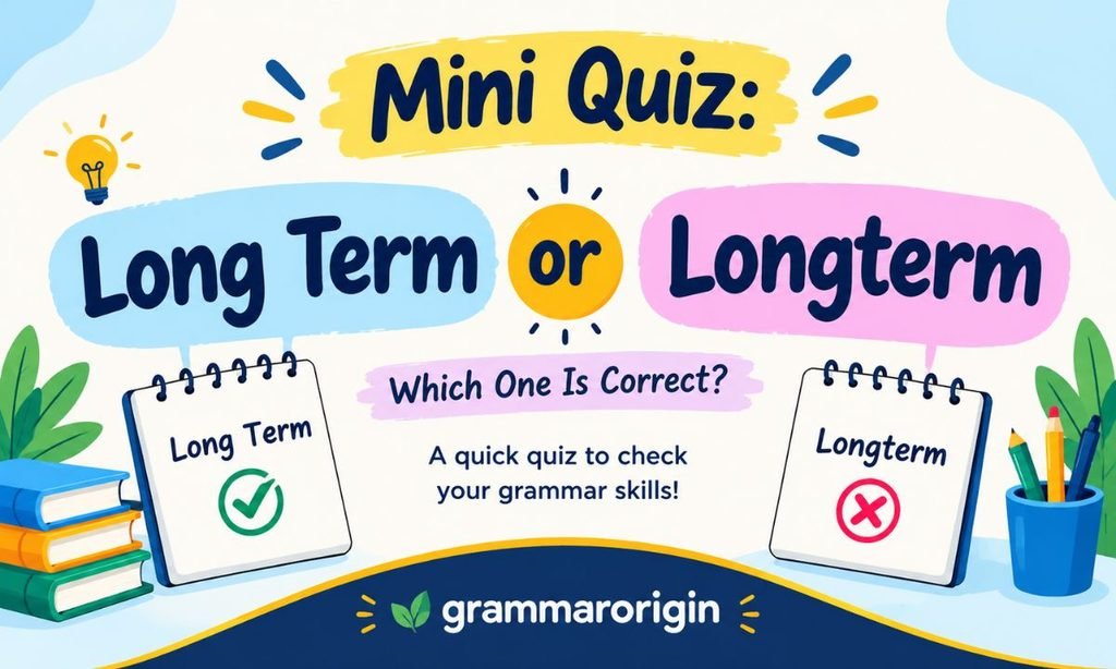 Mini Quiz_ Long Term or Longterm