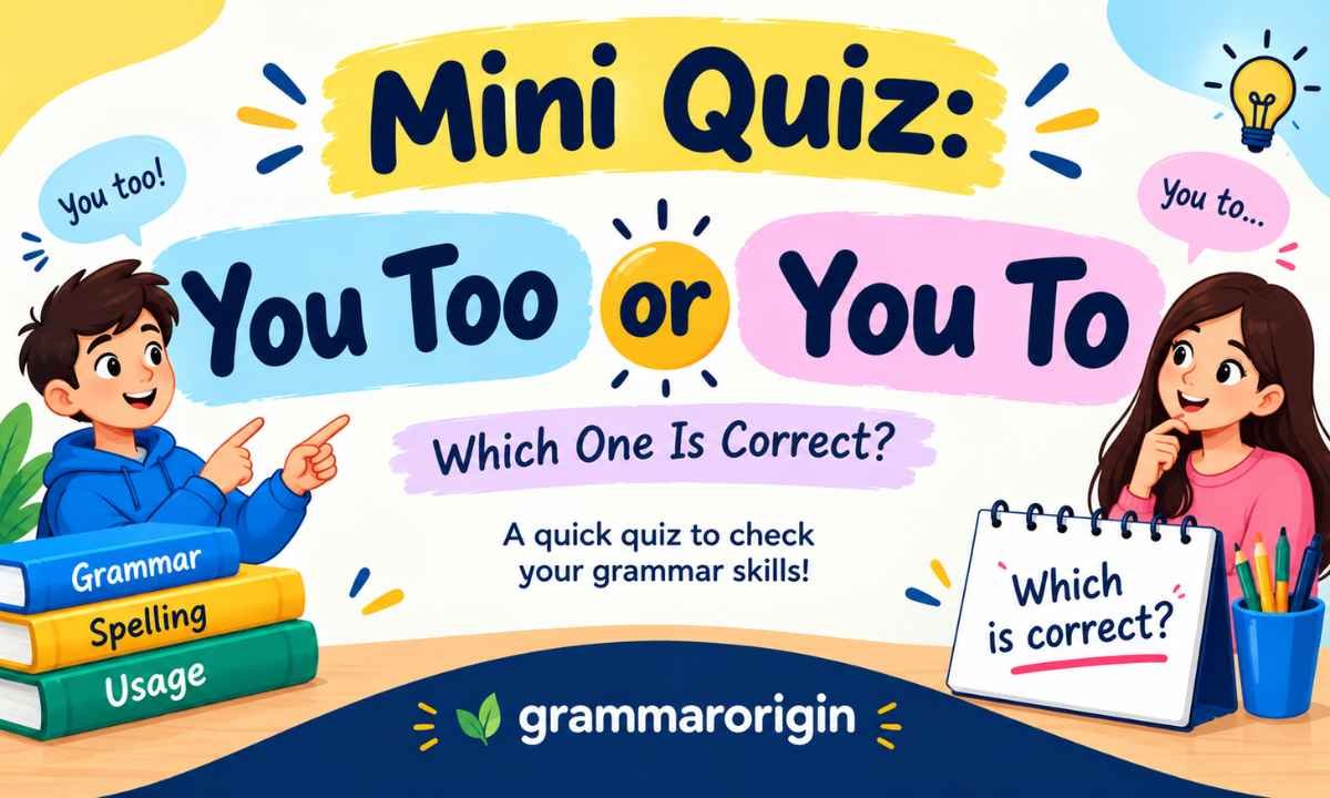Mini Quiz_ You Too or You To