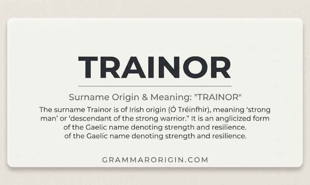Trainor as a Surname_ Origin and Famous Examples