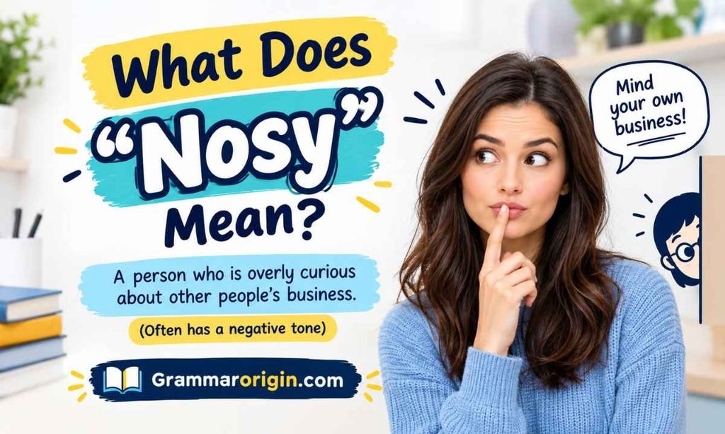 What Does Nosy Mean_ (Clear Definition + Tone)